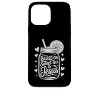 Raised on Sweet Tea & Jesus Case for iPhone 13 Pro Max