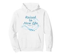 Raised to New Life Christian Faith Church Baptism Romans 6:4 Pullover Hoodie