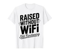 Raised Without WiFi Funny Dad Fathers Day T-Shirt