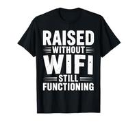 Raised Without WiFi Funny Dad T-Shirt