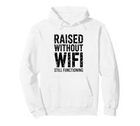 Raised Without Wifi Still Functioning Funny Dad Fathers Day Pullover Hoodie