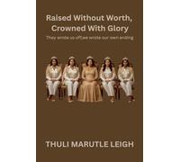 Raised Without Worth, Crowned With Glory