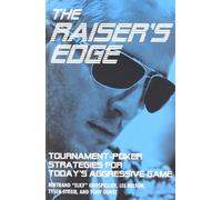 RAISERS EDGE: Tournament-Poker Strategies for Today's Aggressive Game