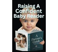 Raising A Confident Baby Reader: Baby To Year 2