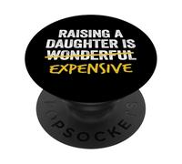 Raising A Daughter Is Expensive Dad Daughter Father PopSockets Adhesive PopGrip