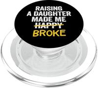 Raising A Daughter Made Me Broke Dad Daughter Father PopSockets PopGrip for MagSafe