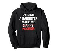Raising A Daughter Made Me Poorer Dad Daughter Father Dads Pullover Hoodie