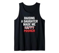Raising A Daughter Made Me Poorer Dad Daughter Father Dads Tank Top