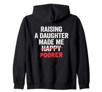 Raising A Daughter Made Me Poorer Dad Daughter Father Dads Zip Hoodie