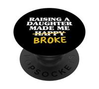 Raising A Daughter Made Me Poorer Dad Daughter Father PopSockets Adhesive PopGrip