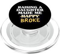 Raising A Daughter Made Me Poorer Dad Daughter Father PopSockets PopGrip for MagSafe