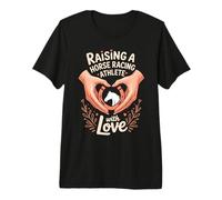 Raising A Horse Racing Athlete with Love Family Premium T-Shirt