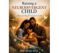 Raising a Neurodivergent Child: A Research-Based Caregiver’s Guide