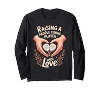 Raising A Paddle Tennis Player with Love Mom Dad Long Sleeve T-Shirt
