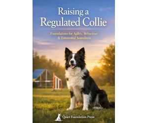 Raising a Regulated Collie: Foundations for Agility, Behaviour & Emotional Soundness