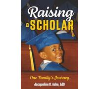 Raising a Scholar: One Family's Journey