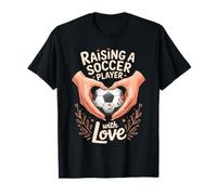 Raising A Soccer Player with Love Mom Dad T-Shirt