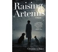 Raising Artemis : A Novel