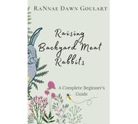 Raising Backyard Meat Rabbits: A Complete Beginner's Guide