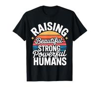 Raising Beautiful Strong Powerful Humans Teacher - T-Shirt