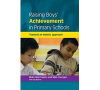 Raising Boys' Achievement In Primary Schools: Towards a holistic approach