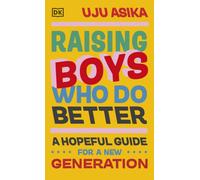 Raising Boys Who Do Better : A Hopeful Guide for a New Generation