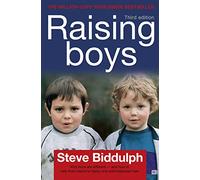 Raising Boys: Why Boys Are Different - And How To Help Them Become Happy And Well-Balanced Men