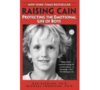Raising Cain: Protecting the Emotional Life of Boys by Dan Kindlon (English) Pap