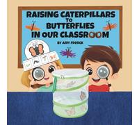 Raising Caterpillars to Butterflies in Our Classroom