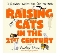 Raising Cats in the 21st Century : the perfect Father's Day gift from the Cat!