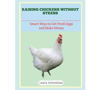 Raising Chickens Without Stress: Smart Ways to Get Fresh Eggs and Make Money
