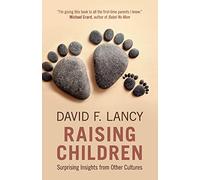Raising Children: Surprising Insights From Other Cultures