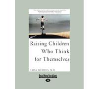 RAISING CHILDREN WHO THINK FOR THEMSELVES