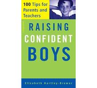 Raising Confident Boys: 100 Tips for Parents and Teachers