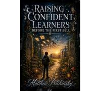 Raising Confident Learners Before the First Bell