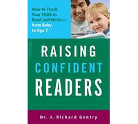 Raising Confident Readers: How to Teach Your Child to Read and Write--from Baby to Age 7