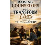 Raising Counselors Who Transform Lives Through Truth and Action