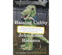 Raising Cubby: A Father and Son's Adventures with Asperger's, Trains, Tractors, and High Explosives