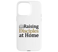 Raising Disciples At Home Christian Case for iPhone 15 Pro Max