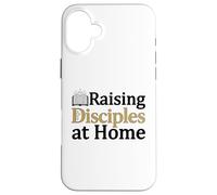 Raising Disciples At Home Christian Case for iPhone 16 Plus