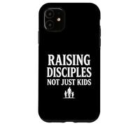Raising Disciples Not Just Kids Papa God Faith Case for iPhone 11