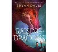 Raising Dragons: 1 (Dragons in Our Midst)