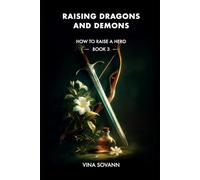 Raising Dragons and Demons: An Isekai Fantasy Romance (How to Raise a Hero)