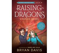 Raising Dragons Graphic Novel (Dragons in Our Midst)