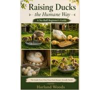 Raising Ducks the Humane Way: A No-Fluff Beginner's Guide