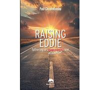 Raising Eddie: Fathering a Disabled son