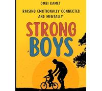Raising emotionally connected and mentally strong boys