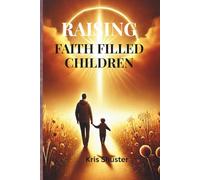 Raising Faith filled Children in a Faithless World