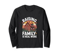 Raising Family is Real Work Parenting Home Scene Long Sleeve T-Shirt