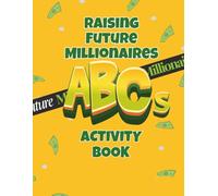 Raising Future Millionaires: ABC's Activity Book